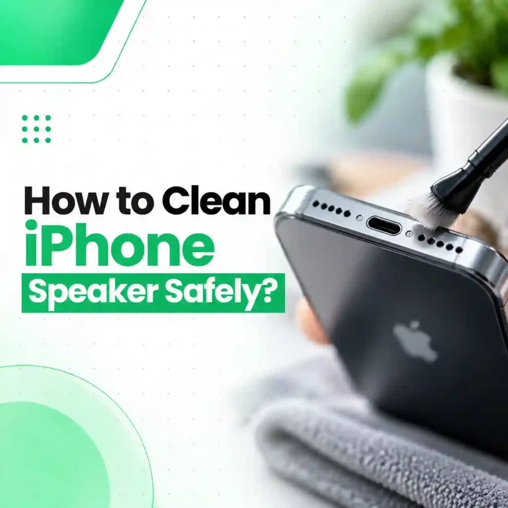 How to Clean iPhone Speaker Safely?
