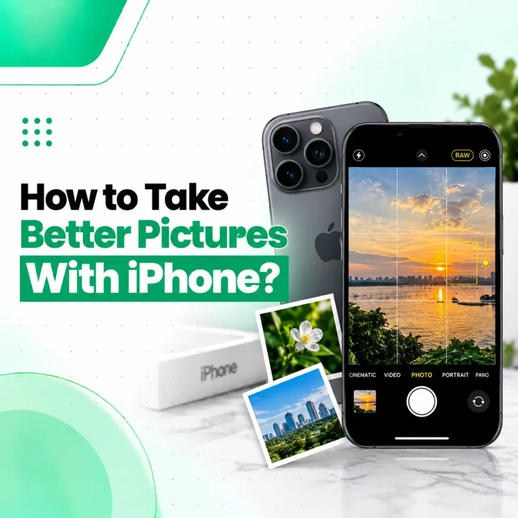 How to Take Better Pictures With iPhone