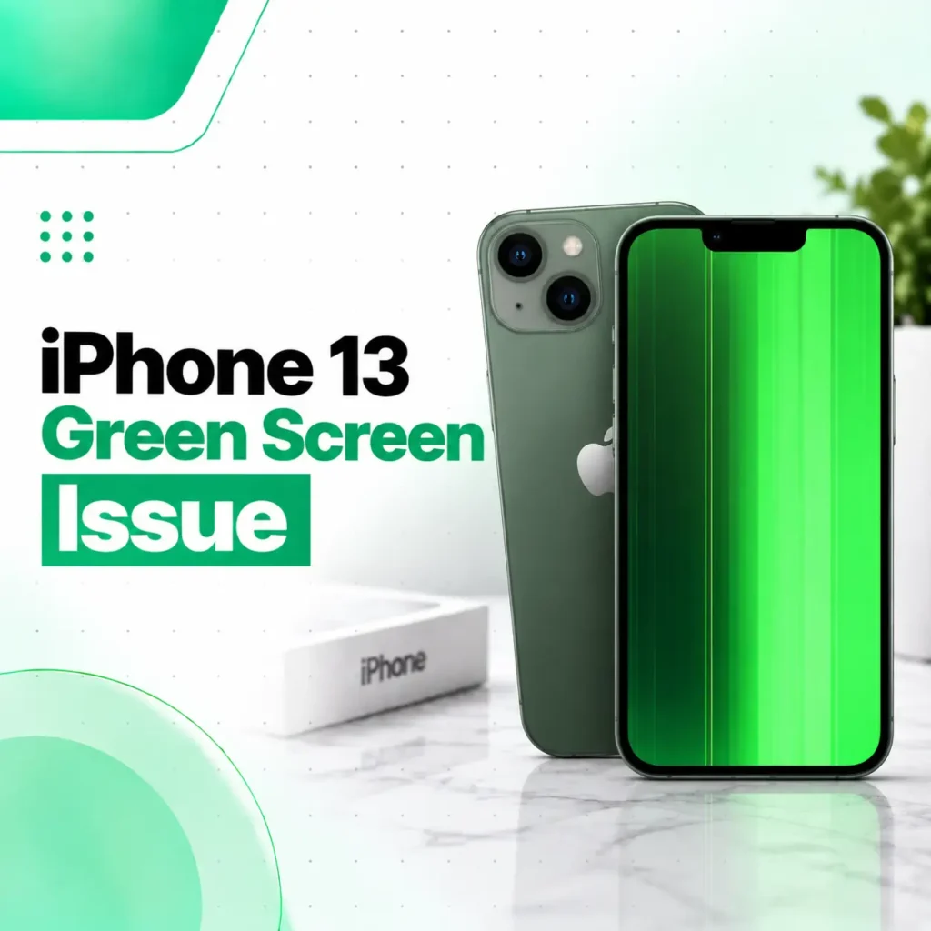 iPhone 13 Green Screen Issue: Causes, Fixes & Repair Options