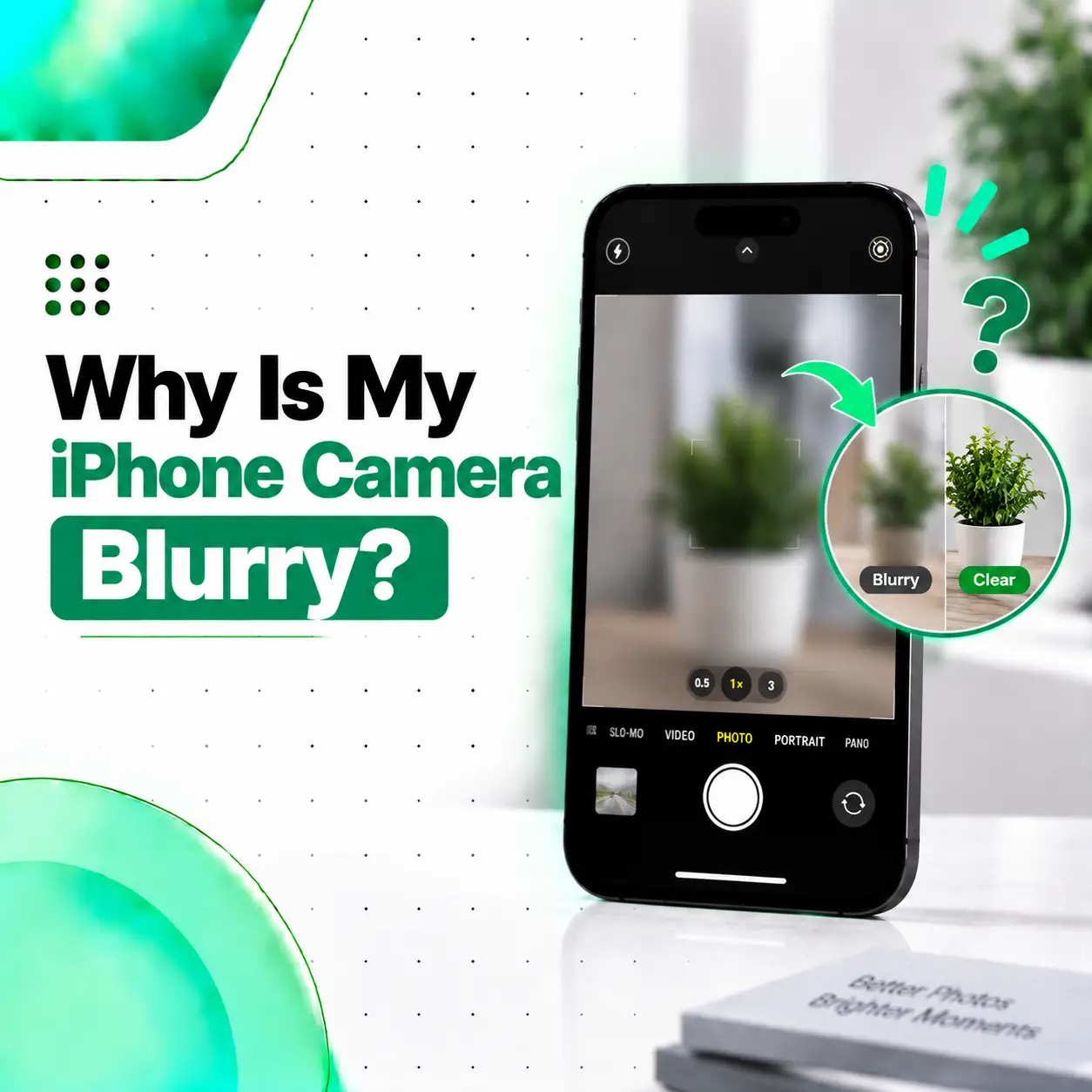Why Is My iPhone Camera Blurry? Causes, Fixes & Repair Guide