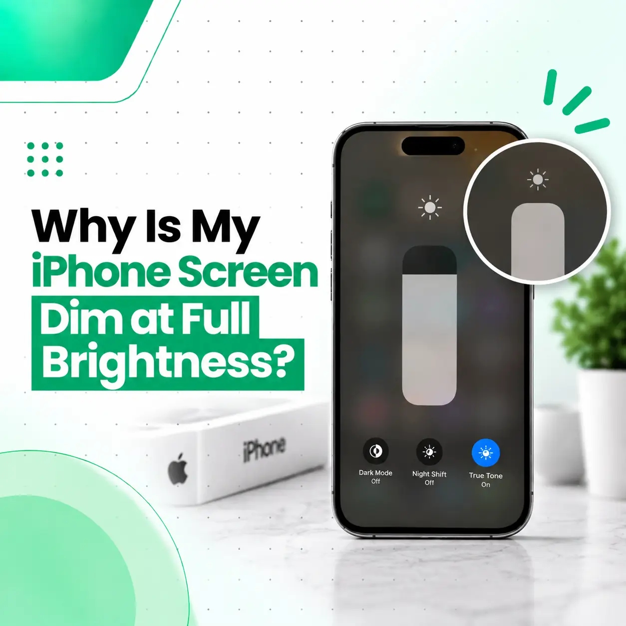 Why Is My iPhone Screen Dim Even at Full Brightness?