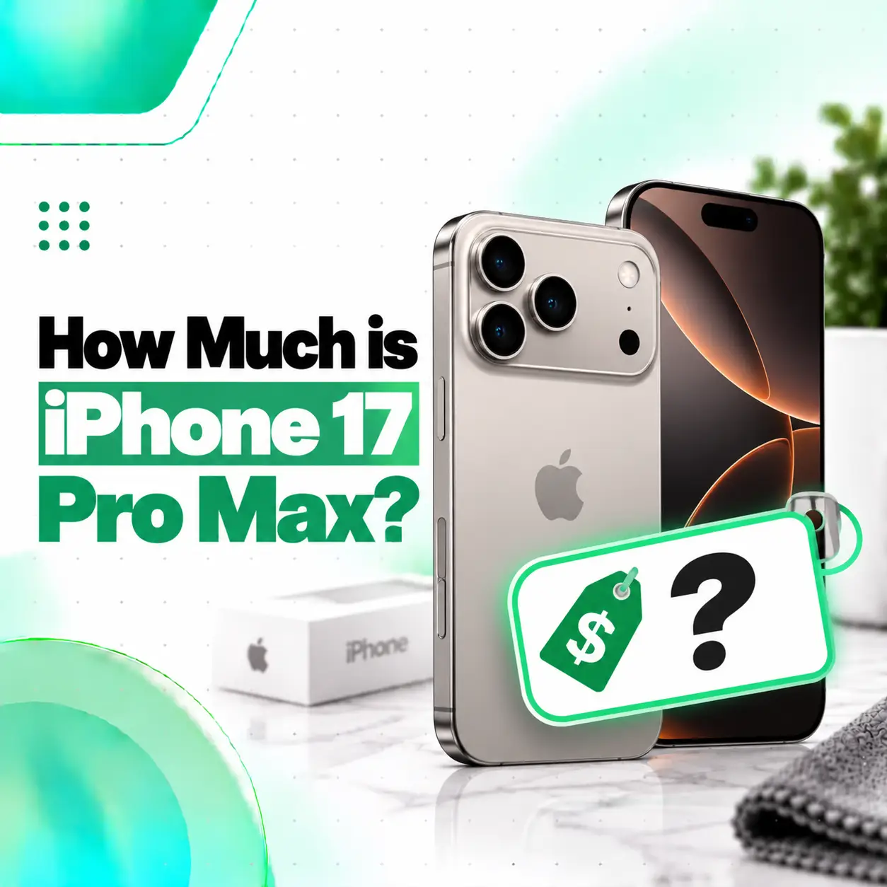 How Much Is iPhone 17 Pro Max? Current Price and Buying Guide