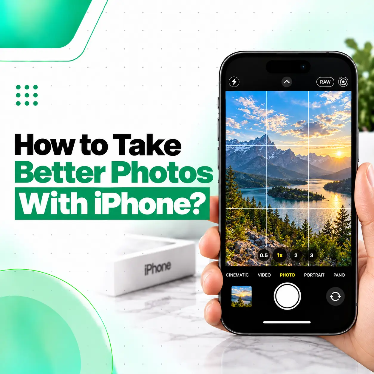 How to Take Better Photos With iPhone