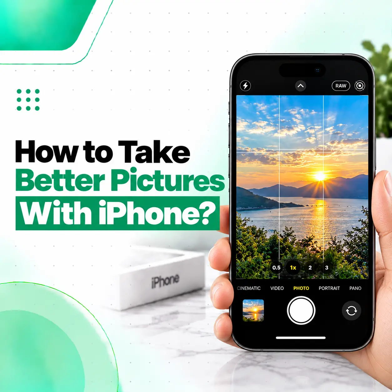 How to Take Better Pictures With iPhone