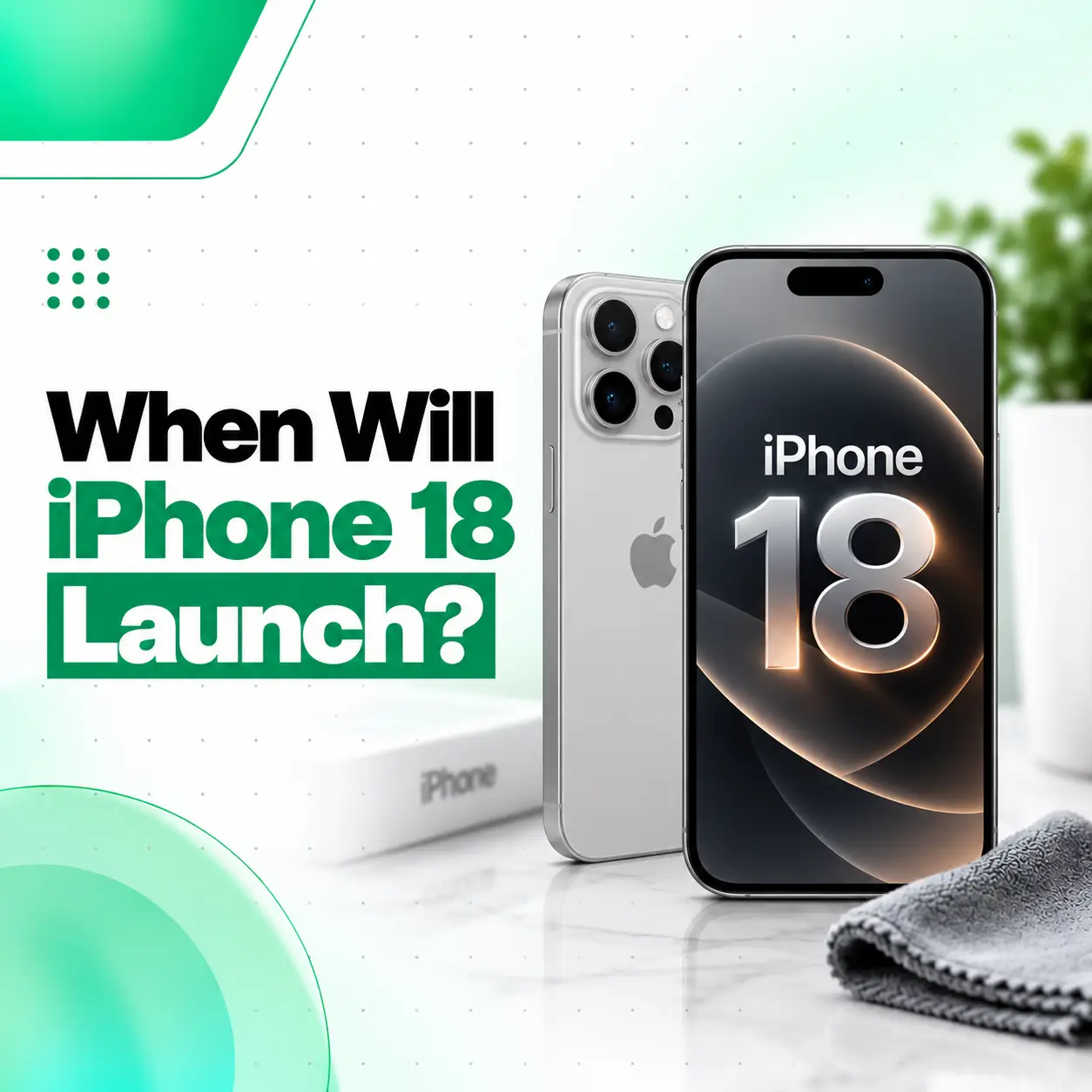 When Will iPhone 18 Launch? Expected Release Date